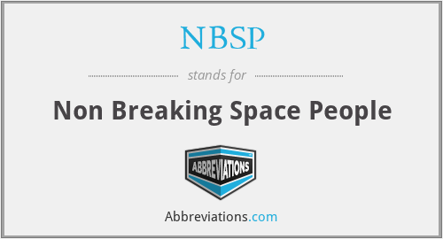 NBSP - Non Breaking Space People