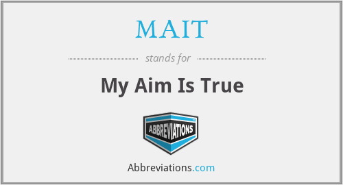 MAIT - My Aim Is True