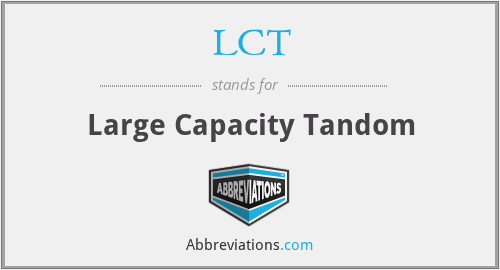 LCT - Large Capacity Tandom