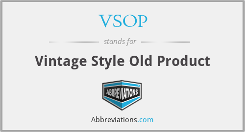 VSOP - Vintage Style Old Product