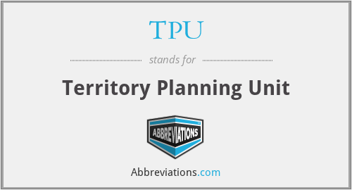 TPU - Territory Planning Unit