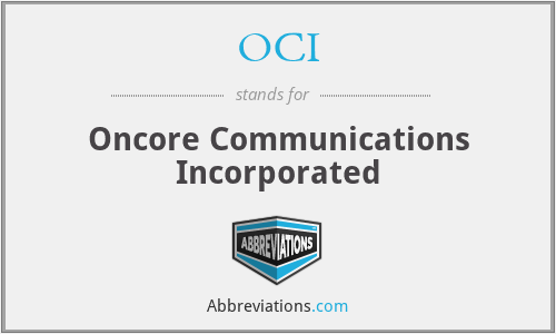 OCI - Oncore Communications Incorporated