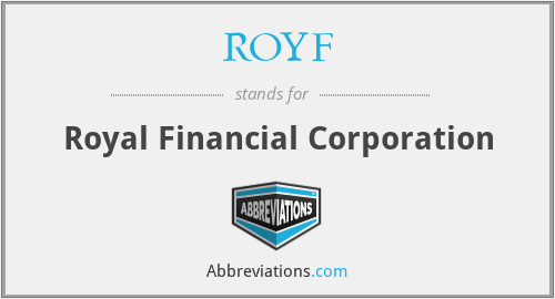 ROYF - Royal Financial Corporation