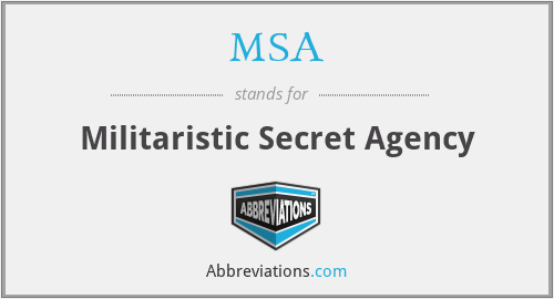 MSA - Militaristic Secret Agency