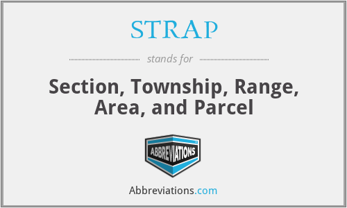 STRAP - Section, Township, Range, Area, and Parcel