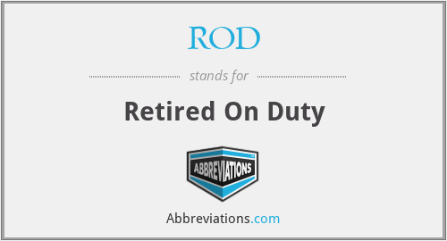 ROD - Retired On Duty