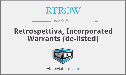 RTROW - Retrospettiva, Incorporated Warrants (de-listed)