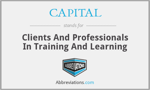 CAPITAL - Clients And Professionals In Training And Learning