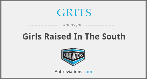 GRITS - Girls Raised In The South