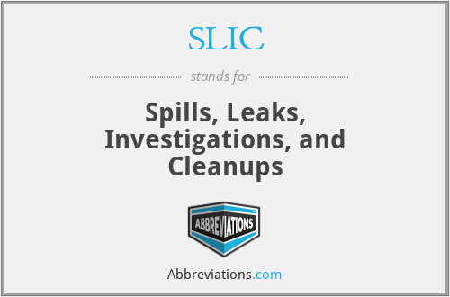 SLIC - Spills, Leaks, Investigations, and Cleanups