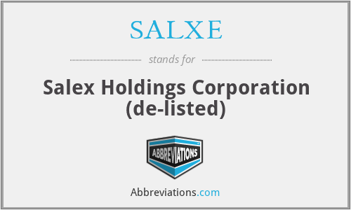 SALXE - Salex Holdings Corporation (de-listed)