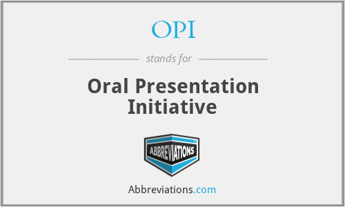 OPI - Oral Presentation Initiative