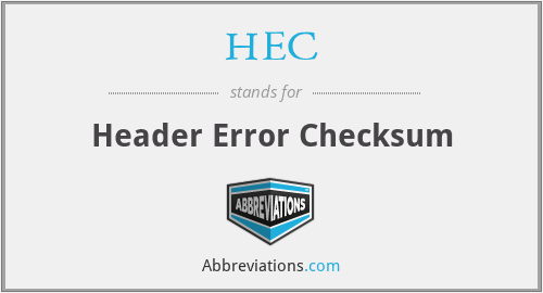 HEC - Header Error Checksum