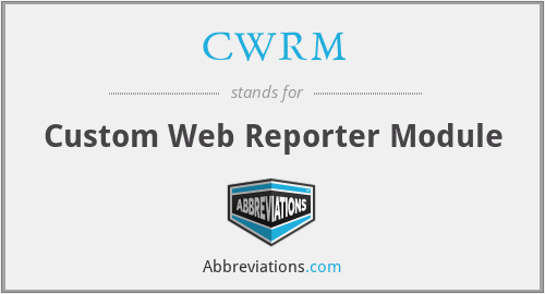 CWRM - Custom Web Reporter Module