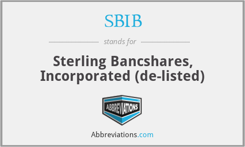 SBIB - Sterling Bancshares, Incorporated (de-listed)