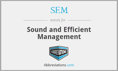 SEM - Sound and Efficient Management