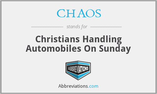 CHAOS - Christians Handling Automobiles On Sunday