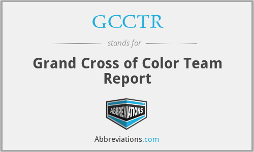 GCCTR - Grand Cross of Color Team Report