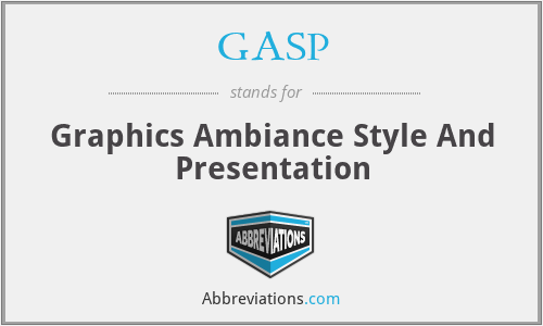 GASP - Graphics Ambiance Style And Presentation