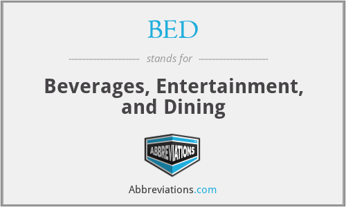BED - Beverages, Entertainment, and Dining