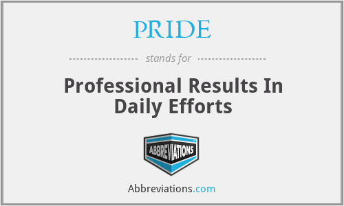 PRIDE - Professional Results In Daily Efforts