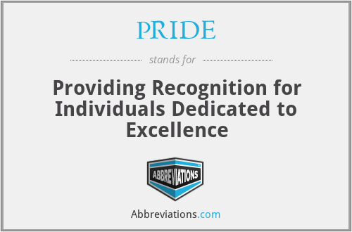 PRIDE - Providing Recognition for Individuals Dedicated to Excellence