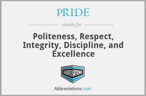 PRIDE - Politeness, Respect, Integrity, Discipline, and Excellence