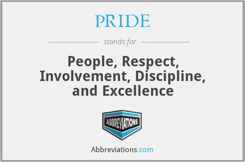 PRIDE - People, Respect, Involvement, Discipline, and Excellence
