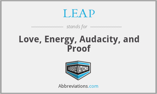 LEAP - Love, Energy, Audacity, and Proof