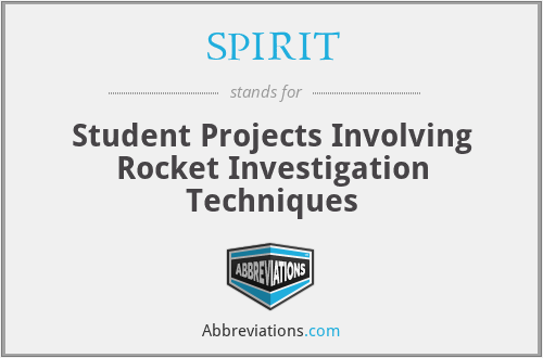 SPIRIT - Student Projects Involving Rocket Investigation Techniques