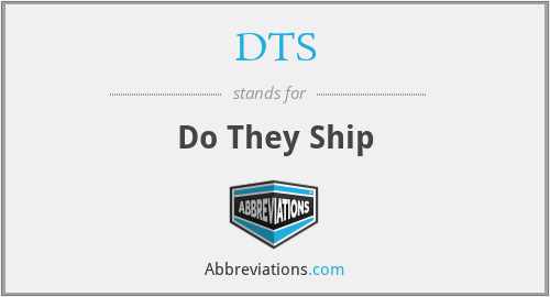 DTS - Do They Ship