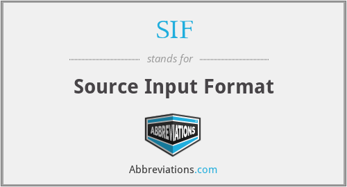 SIF - Source Input Format