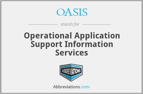 OASIS - Operational Application Support Information Services