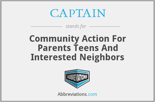CAPTAIN - Community Action For Parents Teens And Interested Neighbors