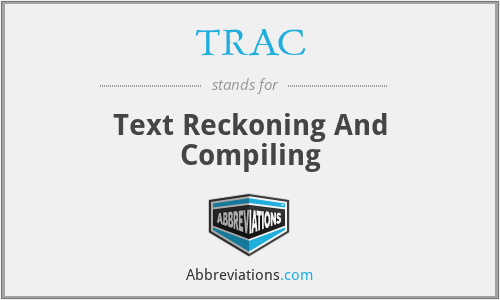 TRAC - Text Reckoning And Compiling