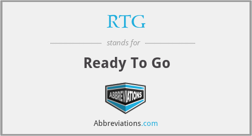 RTG - Ready To Go