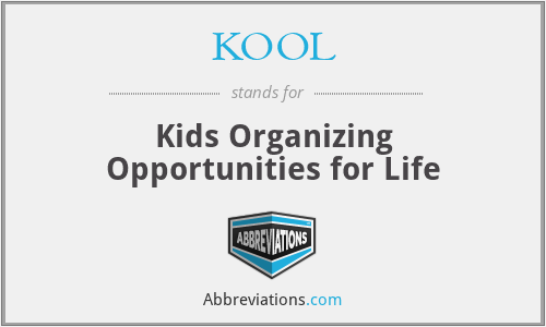 KOOL - Kids Organizing Opportunities for Life
