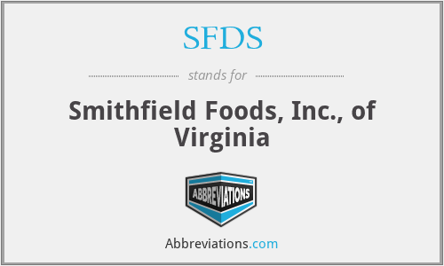 SFDS - Smithfield Foods, Inc., of Virginia