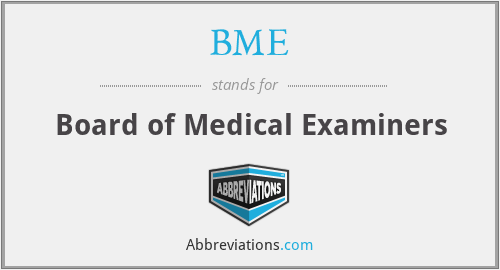 BME - Board of Medical Examiners