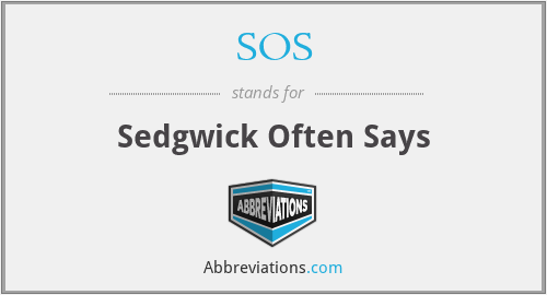 SOS - Sedgwick Often Says