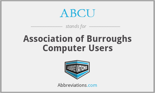 ABCU - Association of Burroughs Computer Users