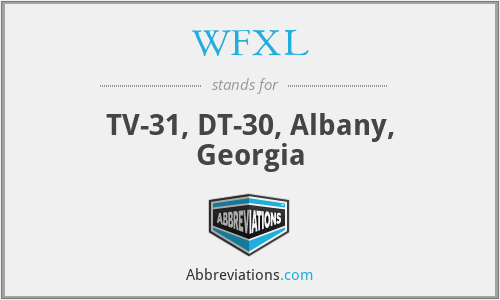 WFXL - TV-31, DT-30, Albany, Georgia