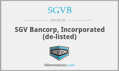 SGVB - SGV Bancorp, Incorporated (de-listed)