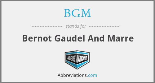 BGM - Bernot Gaudel And Marre