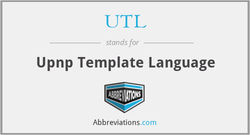 UTL - Upnp Template Language