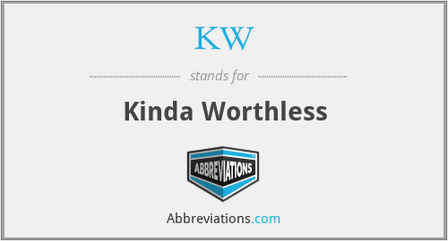 KW - Kinda Worthless