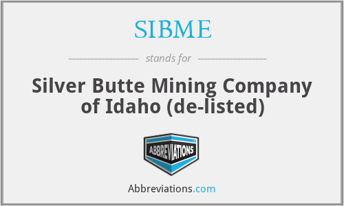 SIBME - Silver Butte Mining Company of Idaho (de-listed)