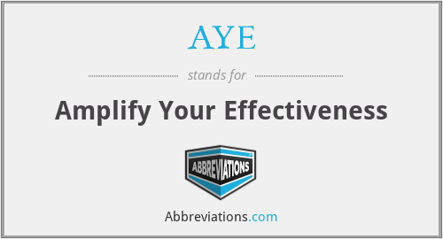 AYE - Amplify Your Effectiveness