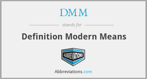 DMM - Definition Modern Means