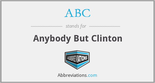 ABC - Anybody But Clinton